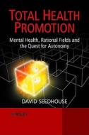 Total Health Promotion di David Seedhouse edito da Wiley-Blackwell