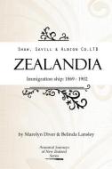 Shaw, Savill & Albion Co's Zealandia: Immigration Ship 1869-1902 di Marolyn Diver, Belinda Lansley edito da Dornie Pub.