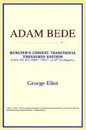 Adam Bede (webster's Chinese-simplified Thesaurus Edition) di Icon Reference edito da Icon Health