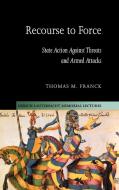 Recourse to Force di Thomas M. Franck edito da Cambridge University Press