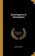 Early Baptists of Philadelphia di David Spencer edito da WENTWORTH PR
