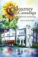 Journey to Cassadaga: My Spiritual Awakening di Jeanette Strack-Zanghi edito da AUTHORHOUSE