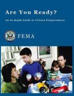 Are You Ready?: An In-Depth Guide to Citizen Preparedness di Federal Emergency Management Agency edito da Prepper Press