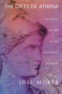 The Gifts of Athena di Joel Mokyr edito da Princeton University Press