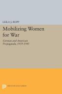 Mobilizing Women for War di Leila J. Rupp edito da Princeton University Press