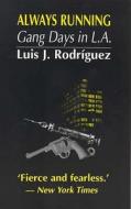 Always Running di Luis J. Rodriguez edito da Marion Boyars Publishers Ltd