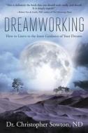Dreamworking di Christopher Sowton edito da Llewellyn Publications,U.S.
