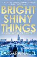 Bright Shiny Things di Barbara Nadel edito da Allison & Busby