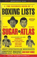 The Ultimate Book of Boxing Lists di Bert Randolph Sugar, Teddy Atlas edito da Running Press,U.S.