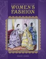 Nineteenth-Century Women's Fashion di Felicity J Warnes edito da Schiffer Publishing Ltd