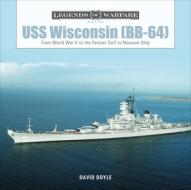 Uss Wisconsin (bb-64) di David Doyle edito da Schiffer Publishing Ltd