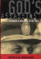 God's Assassins di Patricia Marchak, M. Patricia Marchak, William Marchak edito da McGill-Queen's University Press
