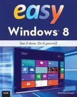 Easy Microsoft Windows 8 di Mark Edward Soper edito da Pearson Education (us)