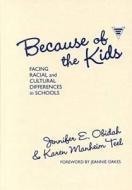 Because Of The Kids di Jennifer E. Obidah, Karen Manheim Teel edito da Teachers\' College Press