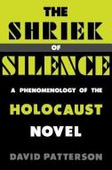 The Shriek of Silence di David Patterson edito da University Press of Kentucky