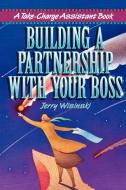 Building a Partnership with Your Boss di Jerry Wisinski edito da Amacom
