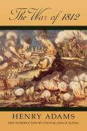 The War of 1812 di Henry Adams edito da Cooper Square Publishers