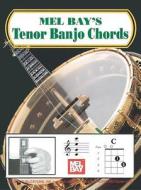 Mel Bay's Tenor Banjo Chords di Mel Bay edito da MEL BAY PUBN INC