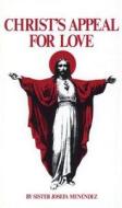Christ's Appeal for Love di Josefa Menendez edito da Tan Books