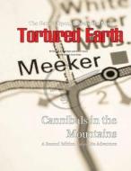 Cannibals in the Mountains - A Tortured Earth Adventure di Kevin Harris, K. B. Kidder edito da Tortured Earth LLC