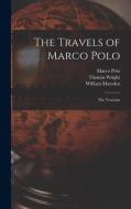 The Travels of Marco Polo: The Venetian di William Marsden, Thomas Wright, Marco Polo edito da LEGARE STREET PR