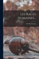 Les Races Humaines... di Abel Hovelacque edito da LEGARE STREET PR