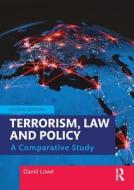 Terrorism, Law And Policy di David Lowe edito da Taylor & Francis Ltd