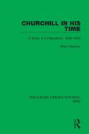 Churchill In His Time di Brian Gardner edito da Taylor & Francis Ltd