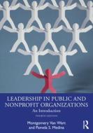 Leadership In Public And Nonprofit Organizations di Montgomery Van Wart, Pamela S. Medina edito da Taylor & Francis Ltd
