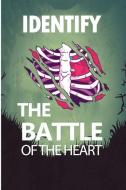 Identify The Battle Of The Heart: Battle Of The Mind Blank Lined Note Book di Karen Prints edito da INDEPENDENTLY PUBLISHED