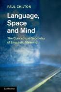 Language, Space and Mind di Paul Chilton edito da Cambridge University Press