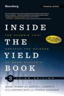 Inside the Yield Book: The Classic That Created the Science of Bond Analysis di Martin L. Leibowitz, Sidney Homer edito da WILEY