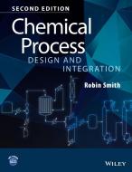Chemical Process Design and Integration (Revised) di Robin Smith edito da John Wiley & Sons