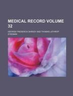 Medical Record Volume 32 di George Frederick Shrady edito da Rarebooksclub.com