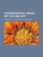 Congressional Serial Set Volume 6037 di United States Government Office edito da Rarebooksclub.com