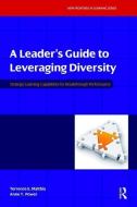 A Leader's Guide to Leveraging Diversity di Terrence Maltbia edito da Taylor & Francis Ltd