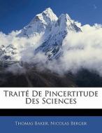 Traité De Pincertitude Des Sciences di Thomas Baker, Nicolas Berger edito da Nabu Press
