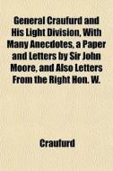 General Craufurd And His Light Division, di Craufurd edito da General Books
