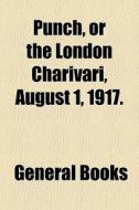 Punch, Or The London Charivari, August 1 di General Books edito da General Books