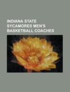 Indiana State Sycamores men's basketball coaches edito da Books LLC, Reference Series