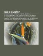 Geochemistry: Carbon Cycle, Eutectic System, Chemical Oceanography, Ocean Acidification, Goldschmidt Classification di Source Wikipedia edito da Books Llc, Wiki Series