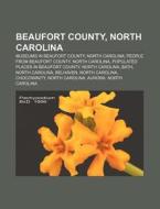 Beaufort County, North Carolina: Bath, N di Books Llc edito da Books LLC, Wiki Series