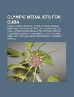 Olympic Medalists For Cuba: List Of Olym di Books Llc edito da Books LLC, Wiki Series