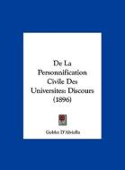de La Personnification Civile Des Universites: Discours (1896) di Goblet D'Alviella edito da Kessinger Publishing
