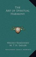 The Art of Spiritual Harmony di Wassily Kandinsky edito da Kessinger Publishing