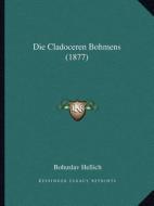 Die Cladoceren Bohmens (1877) di Bohuslav Hellich edito da Kessinger Publishing