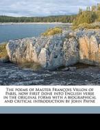 The Poems Of Master Fran Ois Villon Of P di Francois Villon, John Payne edito da Nabu Press