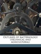 Outlines Of Bacteriology Technical And di David Ellis edito da Nabu Press