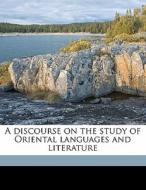 A Discourse On The Study Of Oriental Languages And Literature di Charles M'douall edito da Nabu Press