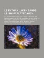 Less Than Jake - Bands Ltj Have Played W di Source Wikia edito da Books LLC, Wiki Series